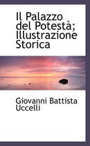 Il Palazzo del Potestan; Illustrazione Storica