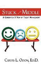 Stuck in the Middle a Generation X View of Talent Management