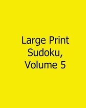 Large Print Sudoku, Volume 5