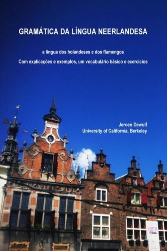 Gramatica Da Lingua Neerlandesa, a Lingua DOS Holandeses e D ... - cover