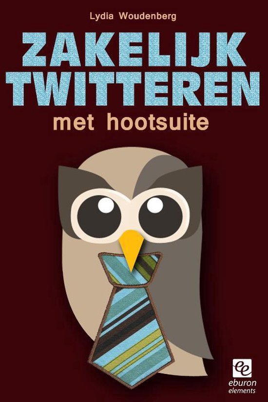 Cover van het boek 'Zakelijk twitteren met HootSuite' van Lydia Woudenberg