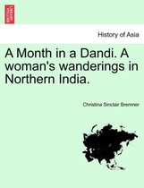 A Month in a Dandi. a Woman's Wanderings in Northern India.