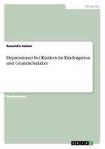 Depressionen bei Kindern im Kindergarten- und Grundschulalter