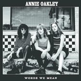 Annie Oakley - Words We Mean (CD)