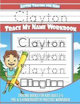 Clayton Letter Tracing for Kids Trace My Name Workbook
