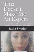 This Doesn't Make Me an Expert