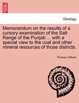 Memorandum on the Results of a Cursory Examination of the Salt Range of the Punjab ... with a Special View to the Coal and Other Mineral Resources of Those Districts.