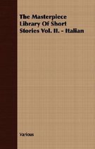 The Masterpiece Library Of Short Stories Vol. II. - Italian