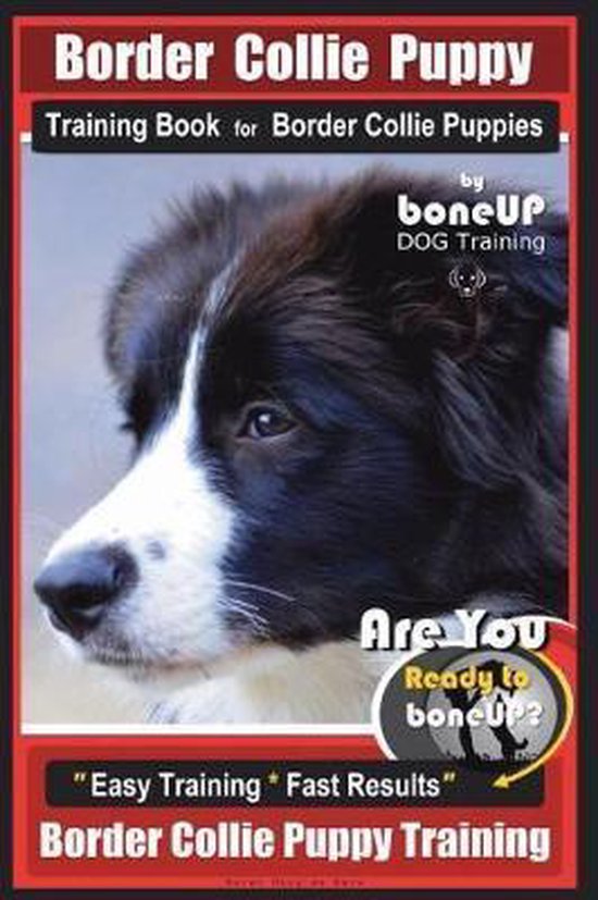 Border Collie Puppy Training Book for Border Collie Puppies by Boneup Dog Training