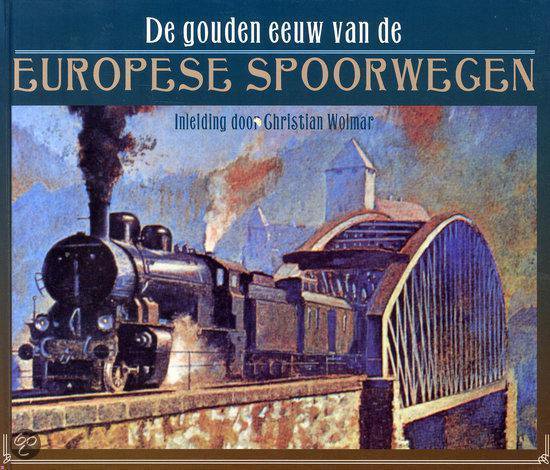 De gouden eeuw van de Europese spoorwegen