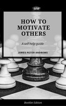 Self Help - How to Motivate Others