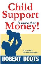 Child Support is more than Money