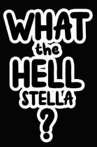 What the Hell Stella?