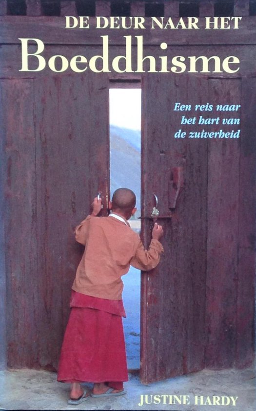 De deur naar Boeddhisme - Een reis naar het hart van de zuiverheid - Justine Hardy | 