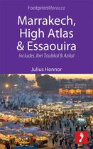 Footprint Focus -  Marrakech, High Atlas & Essaouira: Includes Jbel Toubkal and Azilal