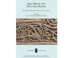 The Society for Medieval Archaeology Monographs - Able Minds and Practiced Hands