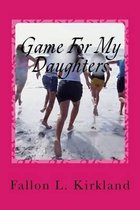 Game for My Daughters