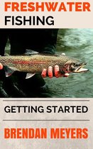 Freshwater Fishing - Getting Started