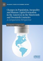 Palgrave Studies in Economic History - Changes in Population, Inequality and Human Capital Formation in the Americas in the Nineteenth and Twentieth Centuries