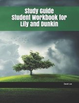 Study Guide Student Workbook for Lily and Dunkin