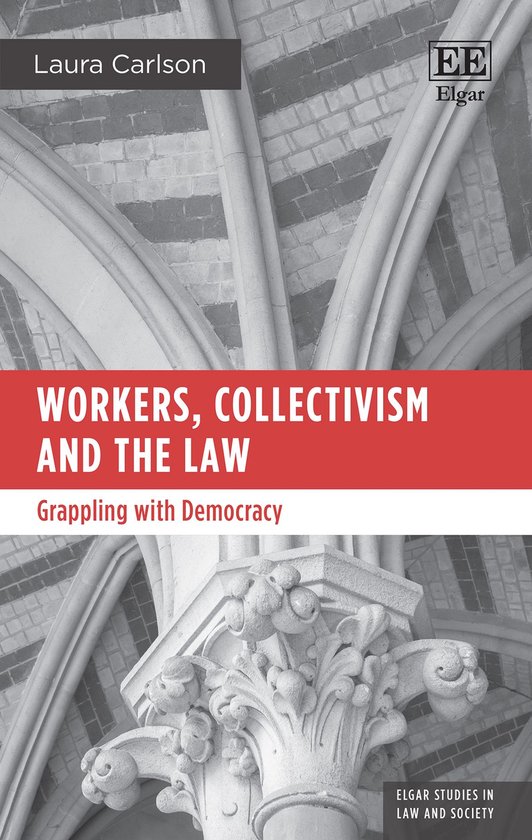 Elgar Studies in Law and Society - Workers, Collectivism and ... - cover