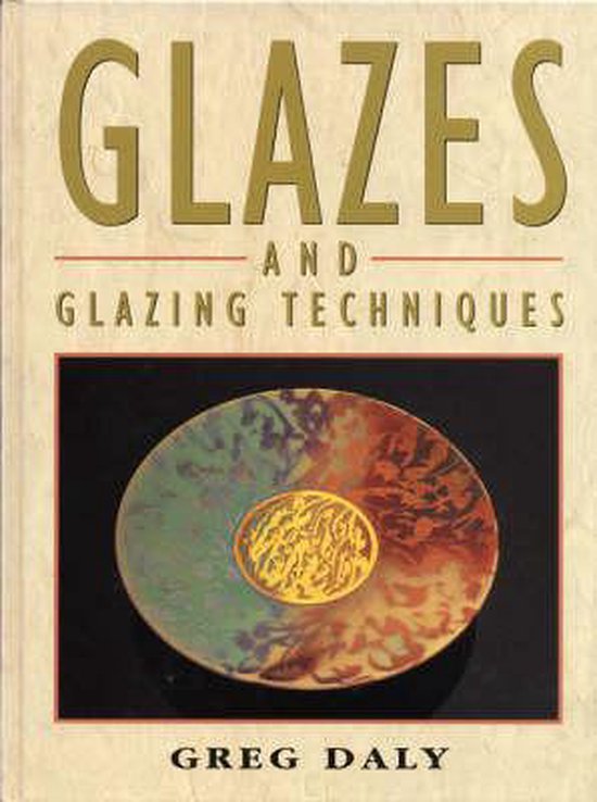 Glazes and Glazing Techniques, Greg Daly 9780713642766 Boeken