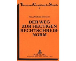 Der Weg Zur Heutigen Rechtschreibnorm