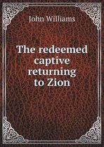 The Redeemed Captive Returning to Zion