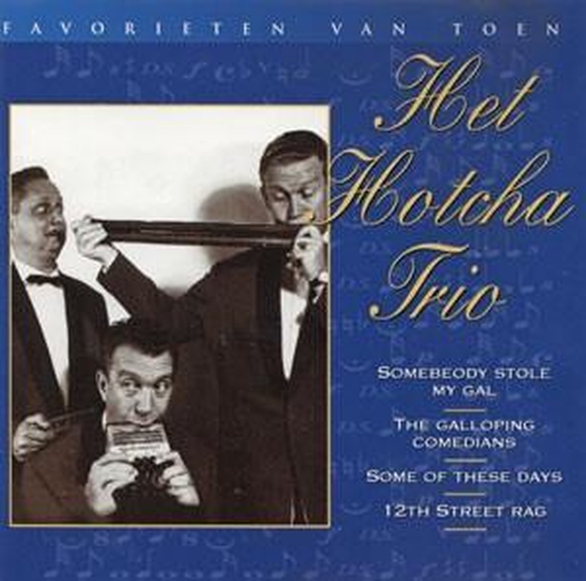 Favorieten Van Toen / De Grootste Successen Van Het Hotcha Trio