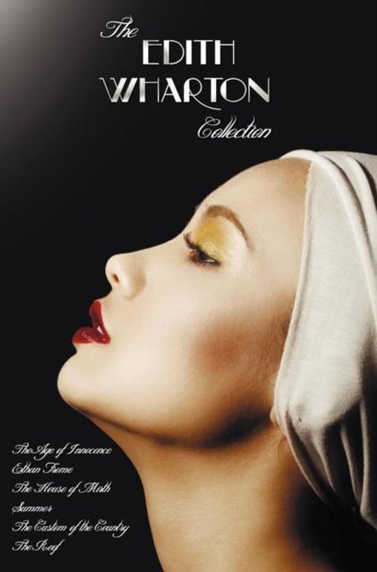 The Edith Wharton Collection (complete and Unabridged) Including