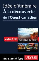 Idée d'itinéraire - A la découverte de l'Ouest canadien