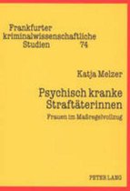 Frankfurter Kriminalwissenschaftliche Studien- Psychisch kranke Straftaeterinnen