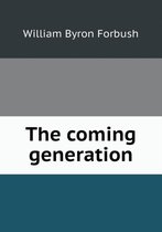 The coming generation