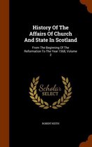 History of the Affairs of Church and State in Scotland