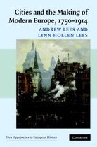 New Approaches to European HistorySeries Number 39- Cities and the Making of Modern Europe, 1750–1914