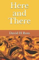 Here and There