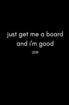 Just Get Me a Board and I