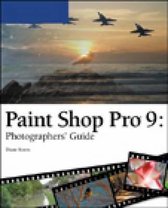 Paint Shop Pro 9 Photographers' Guide