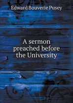 A sermon preached before the University