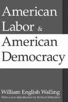 American Labor and American Democracy
