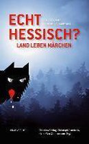 Echt hessisch? Land - Leben - Märchen