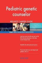 Pediatric Genetic Counselor Red-Hot Career Guide; 2567 Real Interview Questions