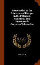 Introduction to the Literature of Europe in the Fifteenth, Sixteenth, and Seventeenth Centuries Volume 3-4