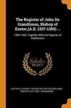 The Register of John de Grandisson, Bishop of Exeter, (A.D. 1327-1369) ...