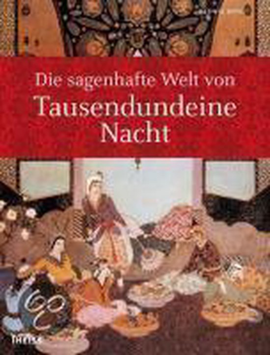Die sagenhafte Welt von Tausendundeine Nacht, Hedwig Appelt ... Die sagenhafte Welt von Tausendundeine Nacht, Hedwig Appelt ...