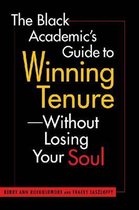 The Black Academic's Guide Tenure-Without Losing Your Soul