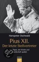 Pius XII. - Der letzte Stellvertreter