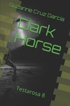 Testarosa- Dark Horse