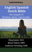 Parallel Bible Halseth English 2120 - English Spanish Dutch Bible - The Gospels VI - Matthew, Mark, Luke & John
