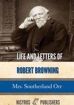 Life and Letters of Robert Browning